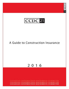 CCDC 21-2016 - A Guide to Construction Insurance